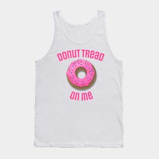 Donut Tread On Me Tank Top